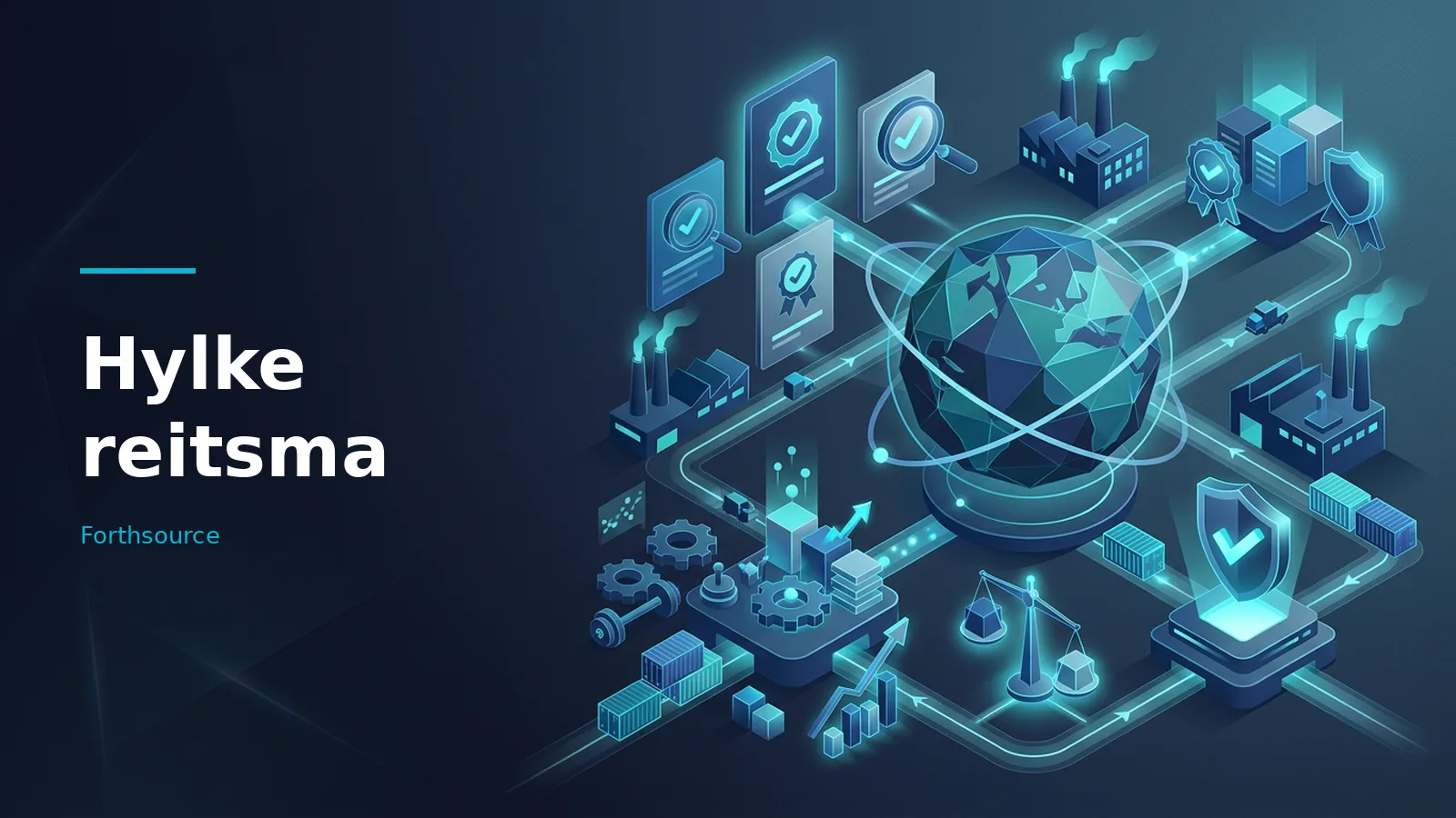 Glowing teal isometric network with a low-poly globe, factories, shields, and circuit paths on dark blue. Overlaid text reads “Hylke reitsma” with the Forthsource wordmark.